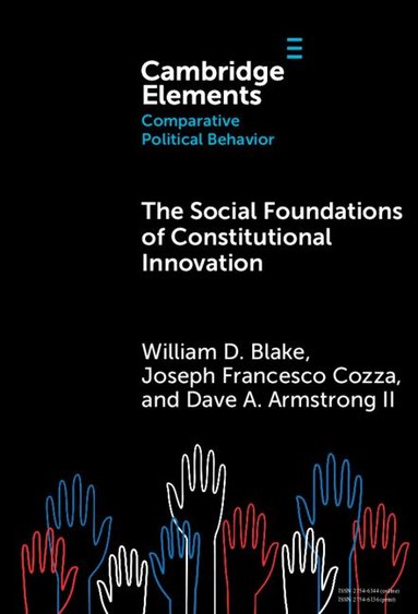 William D. Blake, Joseph Francesco Cozza, Dave A. Armstrong II - The Social Foundations of Constitutional Innovation, Inbunden