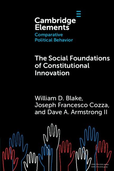 William D. Blake, Joseph Francesco Cozza, Dave A. Armstrong II - The Social Foundations of Constitutional Innovation, Häftad