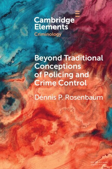 Dennis P. Rosenbaum - Beyond Traditional Conceptions of Policing and Crime Control, Häftad