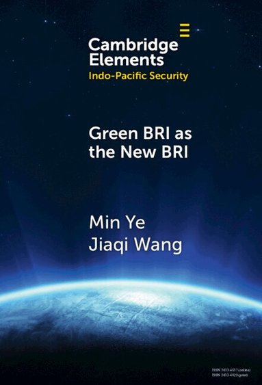 Min Ye, Jiaqi Wang - Green BRI as the New BRI, Inbunden