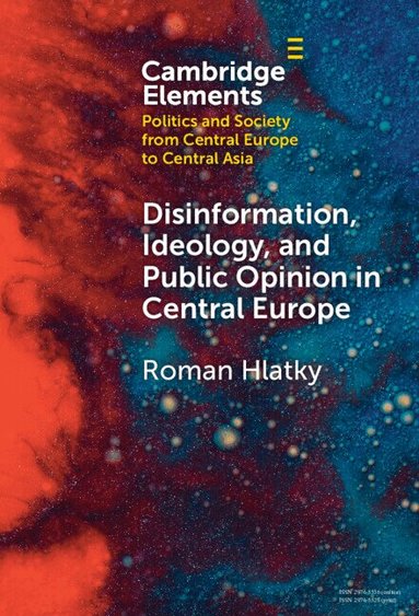 Roman Hlatky - Disinformation, Ideology, and Public Opinion in Central Europe, Inbunden