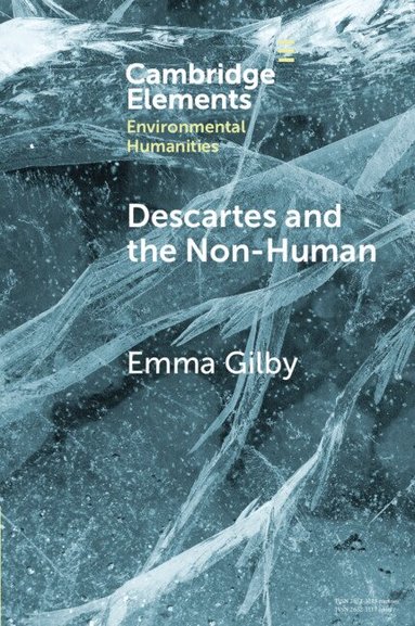 Emma Gilby - Descartes and the Non-Human, Häftad