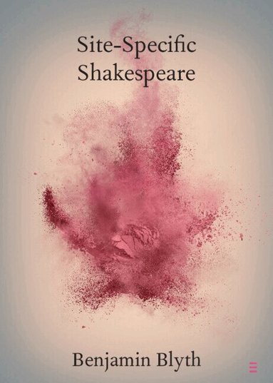 Benjamin Blyth - Site-Specific Shakespeare, Häftad