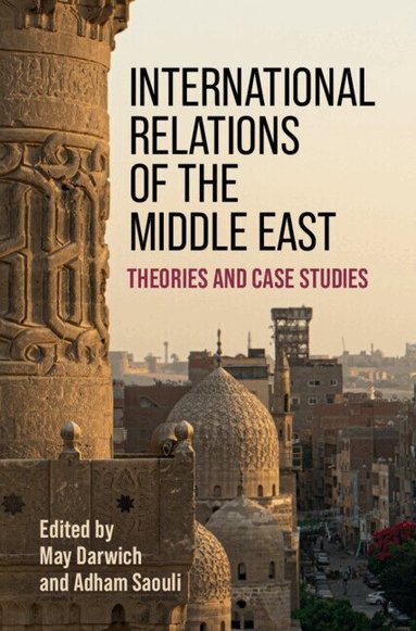 May Darwich, Adham Saouli - International Relations of the Middle East, Inbunden