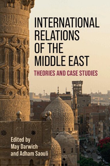 May Darwich, Adham Saouli - International Relations of the Middle East, Häftad