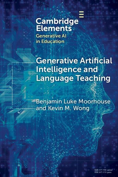 Benjamin Luke Moorhouse, Kevin M. Wong - Generative Artificial Intelligence and Language Teaching, Häftad