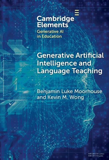 Benjamin Luke Moorhouse, Kevin M. Wong - Generative Artificial Intelligence and Language Teaching, Inbunden