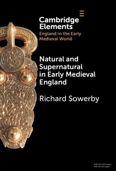 Richard Sowerby - Natural and Supernatural in Early Medieval England, Inbunden
