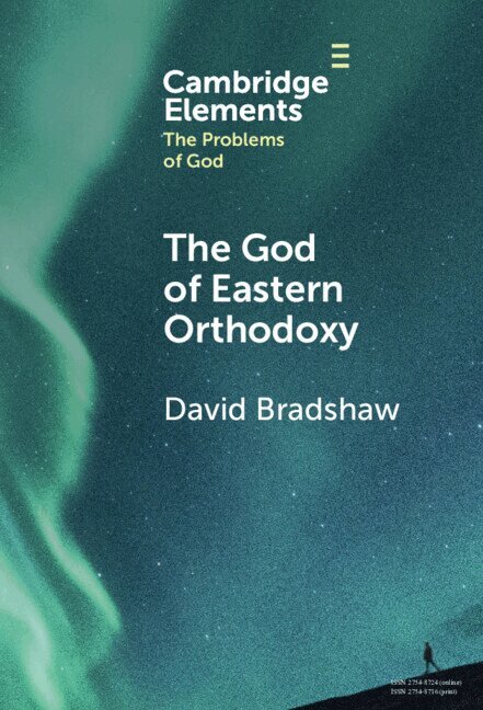 David Bradshaw - The God of Eastern Orthodoxy, Inbunden