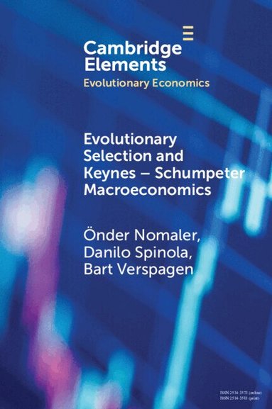 Önder Nomaler, Danilo Spinola, Bart Verspagen - Evolutionary Selection and Keynes-Schumpeter Macroeconomics, Häftad