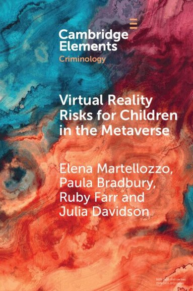 Elena Martellozzo, Paula Bradbury, Ruby Farr, Julia Davidson - Virtual Reality Risks for Children in the Metaverse, Häftad