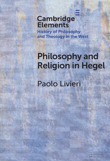 Paolo Livieri - Philosophy and Religion in Hegel, Inbunden