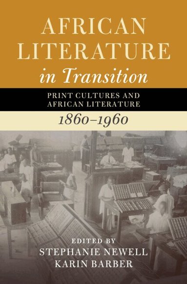 Stephanie Newell, Karin Barber - African Literature in Transition: Volume 3, Inbunden