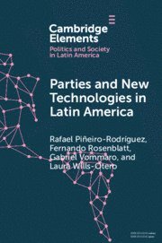Rafael Piñeiro-Rodríguez, Fernando Rosenblatt, Gabriel Vommaro, Laura Wills-Otero, Rafael (Catholic University of Uruguay) Pineiro-Rodriguez, Fernando (University of Manchester) Rosenblatt, Gabriel (University of San Martin) Vommaro, Laura (University of the Andes) Wills-Otero, Rafael Piñeiro Rodríguez - Parties and New Technologies in Latin America, Häftad