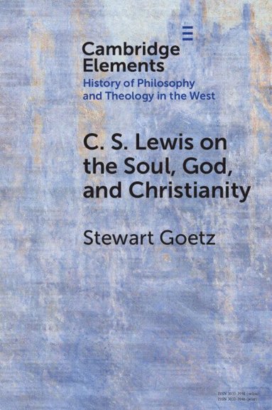 Stewart Goetz - C. S. Lewis on the Soul, God, and Christianity, Häftad