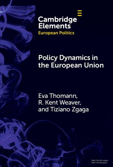 Eva Thomann, R. Kent Weaver, Tiziano Zgaga - Policy Dynamics in the European Union, Inbunden