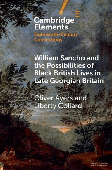 Oliver Ayers, Liberty Collard - William Sancho and the Possibilities of Black British Lives in Late Georgian Britain, Häftad