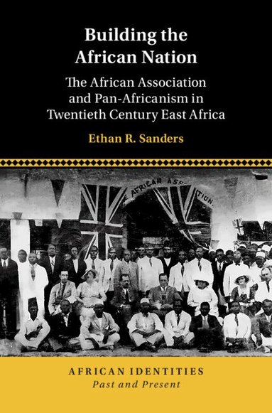 Ethan R. Sanders - Building the African Nation, Inbunden