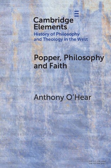 Anthony O'Hear - Popper, Philosophy and Faith, Häftad