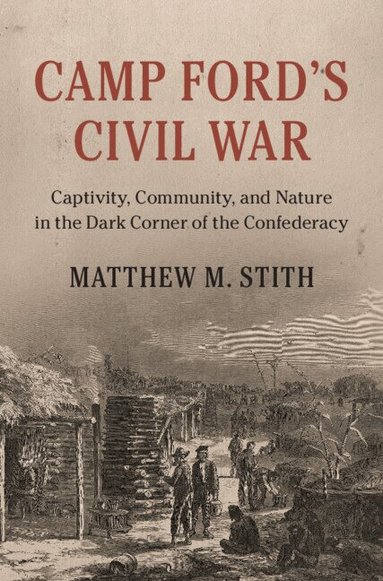 Matthew M. Stith - Camp Ford's Civil War, Häftad