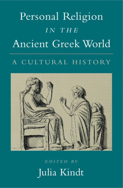 Julia Kindt, Julia (University of Sydney) Kindt - Personal Religion in the Ancient Greek World, Inbunden