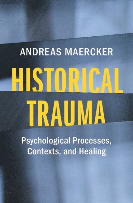 Andreas Maercker, Andreas (University of Zurich) Maercker - Historical Trauma, Häftad