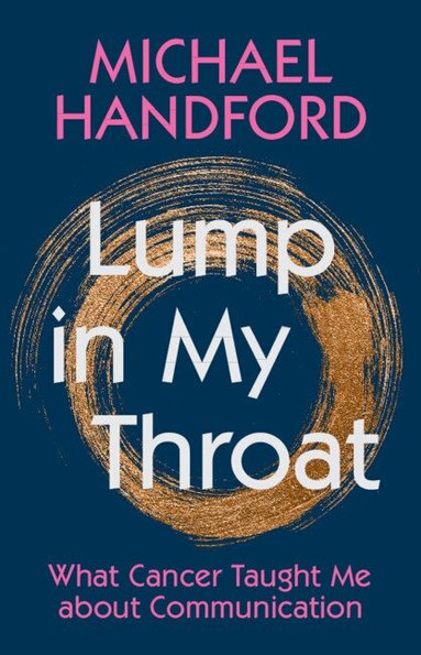 Michael Handford - Lump in My Throat, Inbunden
