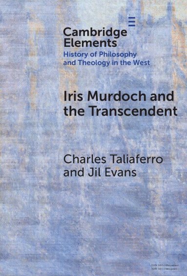 Charles Taliaferro, Jil Evans - Iris Murdoch and the Transcendent, Inbunden