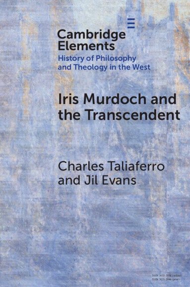 Charles Taliaferro, Jil Evans - Iris Murdoch and the Transcendent, Häftad