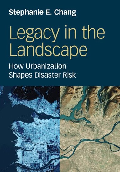 Stephanie E. Chang - Legacy in the Landscape, Häftad