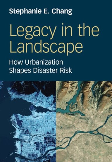 Stephanie E. Chang - Legacy in the Landscape, Inbunden