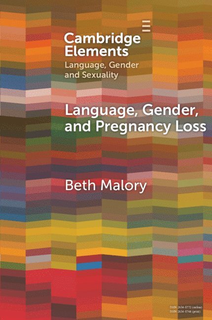 Beth Malory, Beth (University College London) Malory - Language, Gender and Pregnancy Loss, Häftad