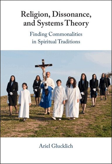 Ariel Glucklich - Religion, Dissonance, and Systems Theory, Inbunden