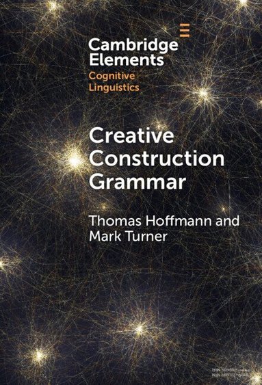 Thomas Hoffmann, Mark Turner - Creative Construction Grammar, Inbunden