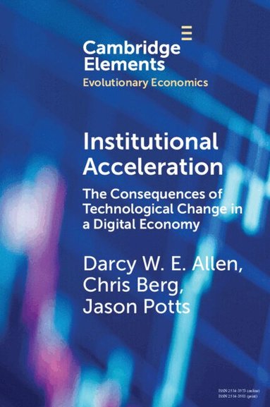 Darcy W. E. Allen, Chris Berg, Jason Potts - Institutional Acceleration, Häftad