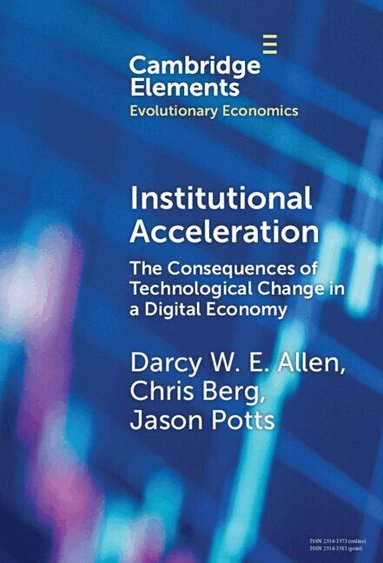 Darcy W. E. Allen, Chris Berg, Jason Potts - Institutional Acceleration, Inbunden