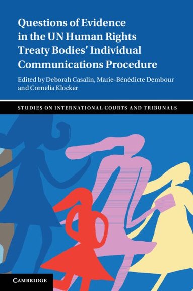 Deborah Casalin, Marie-Bénédicte Dembour, Cornelia Klocker - Questions of Evidence in the UN Human Rights Treaty Bodies' Individual Communications Procedure, Häftad
