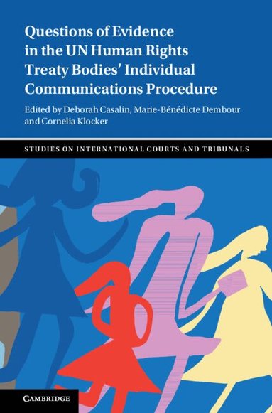 Deborah Casalin, Marie-Bénédicte Dembour, Cornelia Klocker - Questions of Evidence in the UN Human Rights Treaty Bodies' Individual Communications Procedure, Inbunden