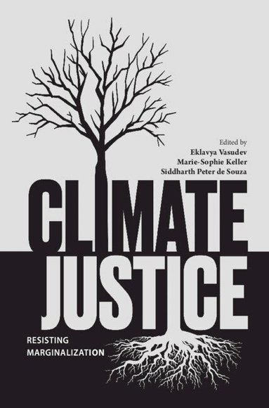 Eklavya Vasudev, Marie-Sophie Keller, Siddharth Peter de Souza - Climate Justice, Inbunden