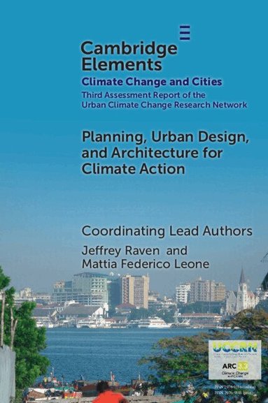 Jeffrey Raven, Mattia Federico Leone, Sanjukkta Bhaduri, Christian Braneon, David Corbett, David Driskell, Ursula Eicker, John E. Fernandez, Gan Jing, Anna Hürlimann, William Solecki, Minal Pathak, Martha Barata, Aliyu Salisu Barau, Maria Dombrov, Cynthia Rosenzweig - Planning, Urban Design, and Architecture for Climate Action, Häftad