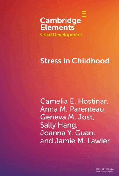 Camelia E. Hostinar, Anna M. Parenteau, Geneva M. Jost, Sally Hang, Joanna Y. Guan, Jamie M. Lawler - Stress in Childhood, Inbunden