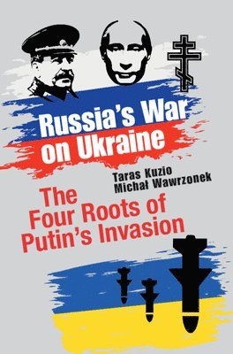 Taras Kuzio, Micha&#322; Wawrzonek, Michał Wawrzonek, Mohyla Academy) Kuzio, Taras (National University of Kyiv, Krakow) Wawrzonek, Michal (Jesuit University Ignatianum, Michal Wawrzonek - Russia's War on Ukraine, Häftad