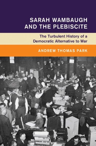 Andrew Thomas Park - Sarah Wambaugh and the Plebiscite, Inbunden