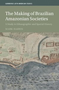 bokomslag The Making of Brazilian Amazonian Societies