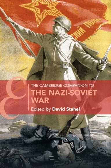 Canberra) Stahel, David (University of New South Wales, David Stahel - The Cambridge Companion to the Nazi-Soviet War, Häftad