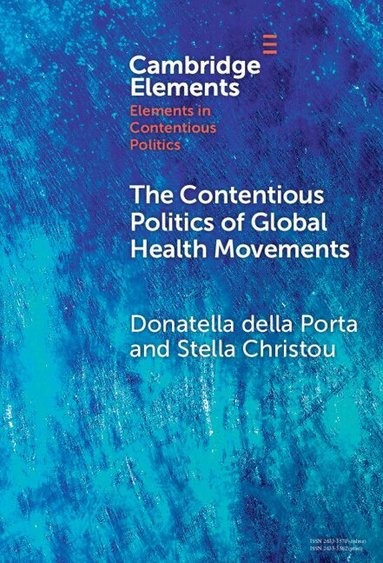 Donatella della Porta, Stella Christou - The Contentious Politics of Global Health Movements, Inbunden