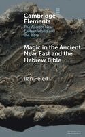 Ilan Peled - Magic in the Ancient Near East and the Hebrew Bible, Inbunden