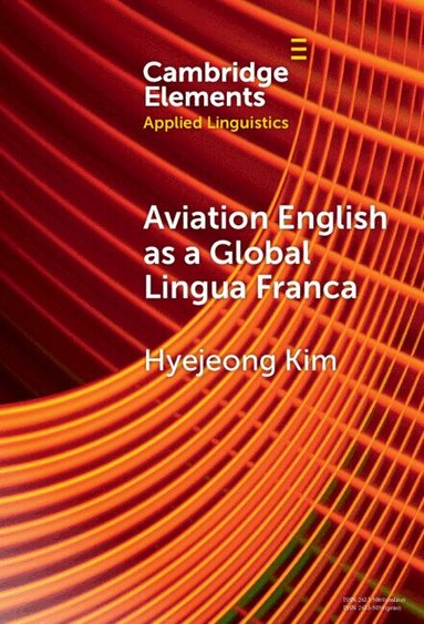 Hyejeong Kim - Aviation English as a Global Lingua Franca, Inbunden