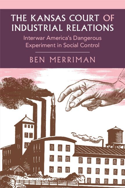 Ben Merriman - The Kansas Court of Industrial Relations, Häftad