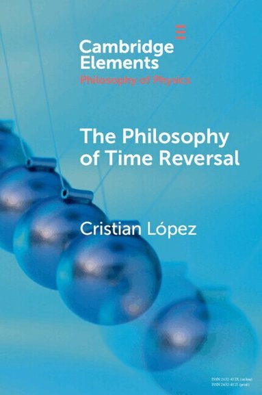 Cristian Lopez - The Philosophy of Time Reversal, Häftad